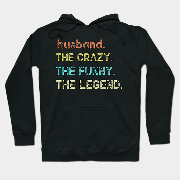 HUSBAND THE CRAZY THE FUNNY THE LEGEND Hoodie by ETTAOUIL4